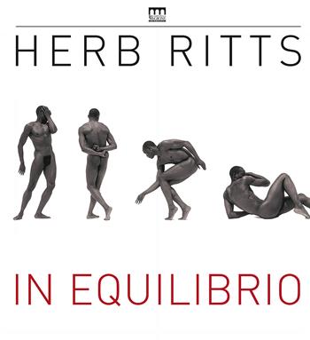 Herb Ritts. In equilibrio. Catalogo della mostra (Milano, 20 febbraio-5 giugno 2016)  - Libro Giunti GAMM 2015, Cataloghi mostre | Libraccio.it