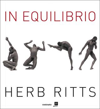 Herb Ritts. In equilibrio. Catalogo della mostra (Milano, 20 febbraio-5 giugno 2016)  - Libro Giunti GAMM 2015, Cataloghi mostre | Libraccio.it