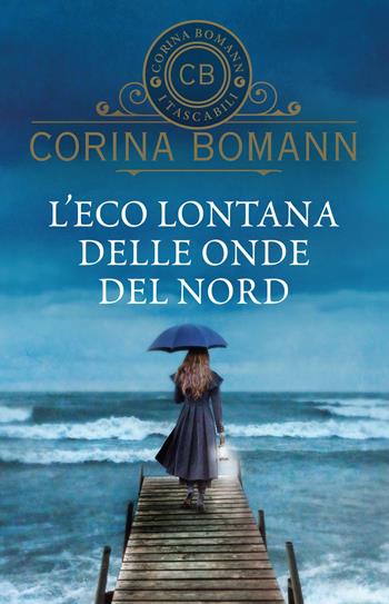 L' eco lontana delle onde del Nord - Corina Bomann - Libro Giunti Editore 2018, I tascabili di Corina Bomann | Libraccio.it