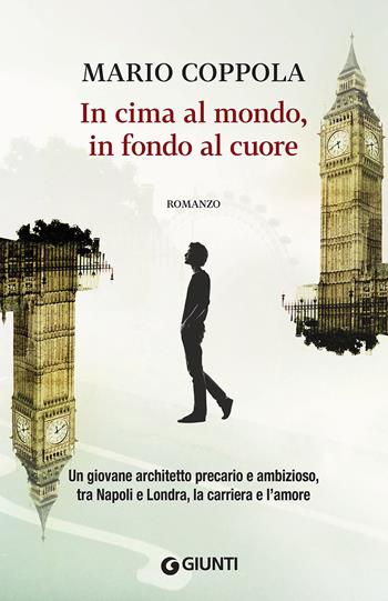 In cima al mondo, in fondo al cuore - Mario Coppola - Libro Giunti Editore 2017, Scrittori Giunti | Libraccio.it