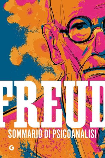 Sommario di psicoanalisi - Sigmund Freud - Libro Giunti Editore 2016, I classici della psicologia | Libraccio.it