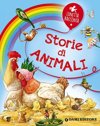 Storie di animali. Ediz. illustrata  - Libro Dami Editore 2016 | Libraccio.it