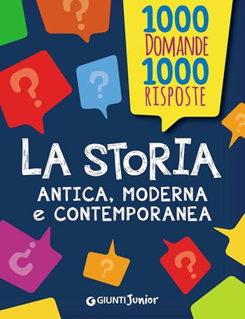 La storia. Antica, moderna e contemporanea - Paola Fabris - Libro Giunti Junior 2016, Mille domande | Libraccio.it
