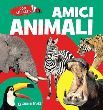 Amici animali. Con adesivi. Ediz. illustrata - Emanuela Busà - Libro Giunti Kids 2016, Animali | Libraccio.it