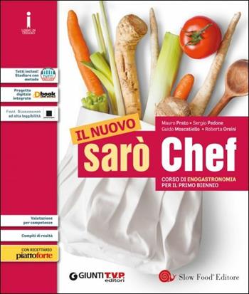Nuovo sarò chef. Corso di enogastronomia. Per il primo biennio delle Scuole superiori. Vol. 1  - Libro Giunti Scuola 2017 | Libraccio.it