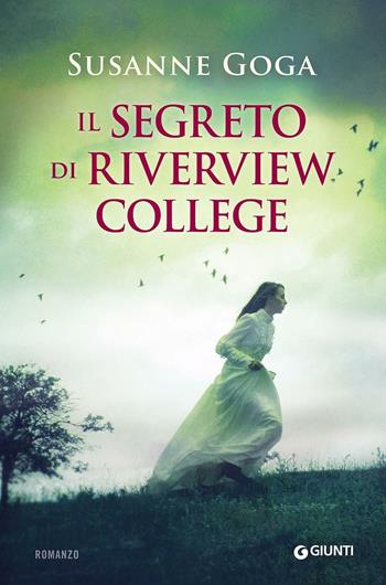 Il segreto di Riverview College - Susanne Goga - Libro Giunti Editore 2016, A | Libraccio.it