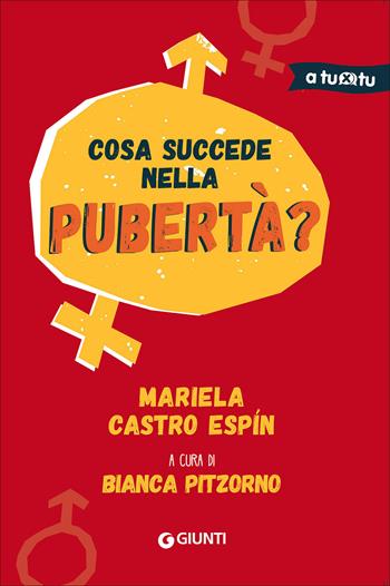 Cosa succede nella pubertà? - Mariela Castro Espin - Libro Giunti Junior 2017, A tu per tu | Libraccio.it