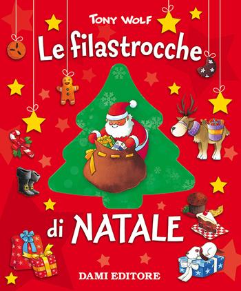 Le filastrocche di Natale. Ediz. illustrata - Patrizia Nencini, Giuliana Donati - Libro Dami Editore 2016, I libri del Natale | Libraccio.it