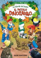 Il piccolo dinosauro. Le storie del bosco. Ediz. illustrata