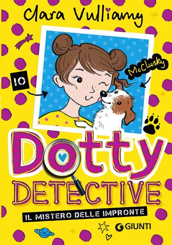 Il mistero delle impronte. Dotty detective - Clara Vulliamy - Libro Giunti Editore 2019 | Libraccio.it