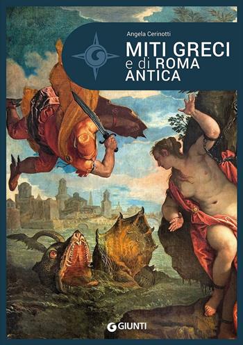 Miti greci e di Roma antica - Angela Cerinotti - Libro Giunti Editore 2016, I compassi | Libraccio.it
