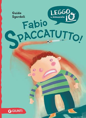 Fabio spaccatutto! Nuova ediz. - Guido Sgardoli - Libro Giunti Editore 2021, Leggo io in minuscolo | Libraccio.it