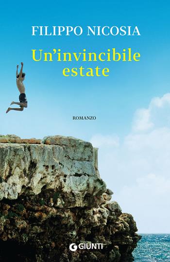 Un'invincibile estate - Filippo Nicosia - Libro Giunti Editore 2017, Scrittori Giunti | Libraccio.it