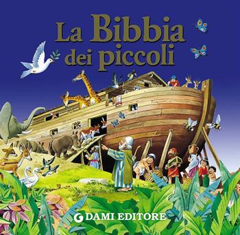 La Bibbia dei piccoli  - Libro Dami Editore 2016, Religione | Libraccio.it