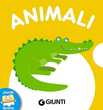 Animali. Ediz. a colori - Paolo Turini - Libro Giunti Kids 2017, Piccole librerie | Libraccio.it