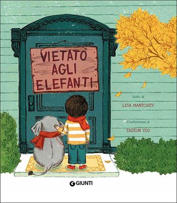 Vietato agli elefanti. Ediz. a colori - Lisa Mantchev - Libro Giunti Editore 2017, Albi illustrati | Libraccio.it