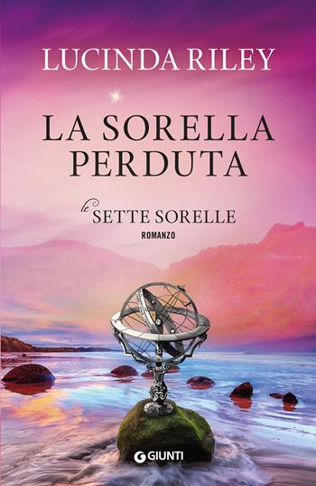 La sorella perduta. Le sette sorelle - Lucinda Riley - Libro Giunti Editore 2021, A | Libraccio.it