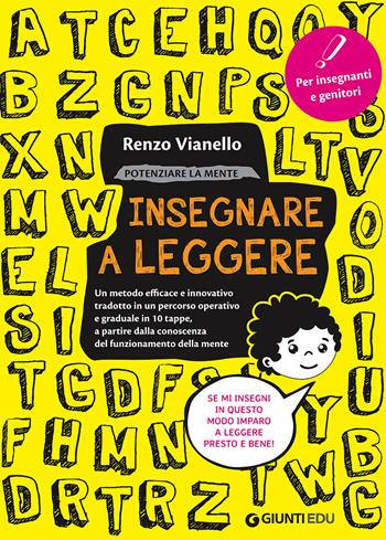 Potenziare la mente. Insegnare a leggere a bambini e ragazzi - Renzo Vianello - Libro Giunti EDU 2017, Materiali di potenziamento e recupero | Libraccio.it