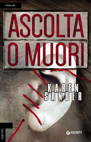 Ascolta o muori - Karen Sander - Libro Giunti Editore 2017, Tascabili Giunti | Libraccio.it