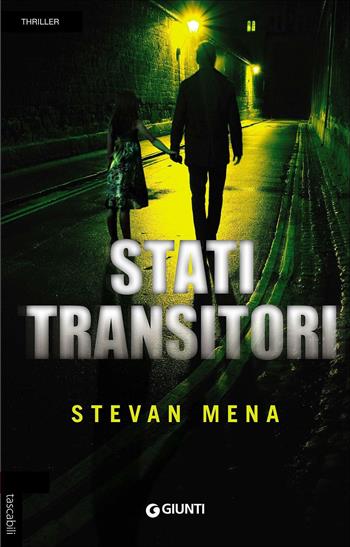 Stati transitori - Stevan Mena - Libro Giunti Editore 2017, Tascabili Giunti | Libraccio.it