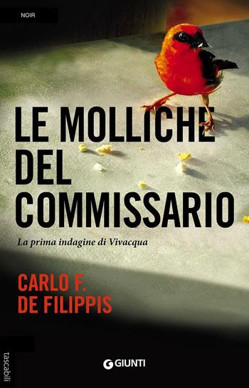 Le molliche del commissario. La prima indagine di Vivacqua - Carlo F. De Filippis - Libro Giunti Editore 2017, Tascabili Giunti | Libraccio.it