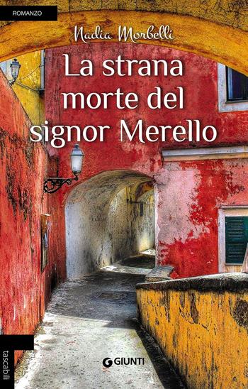 La strana morte del signor Merello - Nadia Morbelli - Libro Giunti Editore 2017, Tascabili Giunti | Libraccio.it