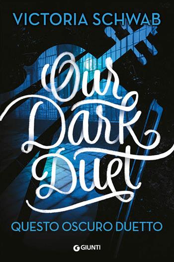 Our dark duet. Questo oscuro duetto - Victoria Schwab - Libro Giunti Editore 2020, Waves | Libraccio.it
