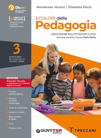 I colori della pedagogia. Con Saperi fondamentali. Per il Liceo delle scienze umane. Vol. 3 - Mariateresa Muraca, Elisabetta Patrizi - Libro Giunti T.V.P. 2020 | Libraccio.it