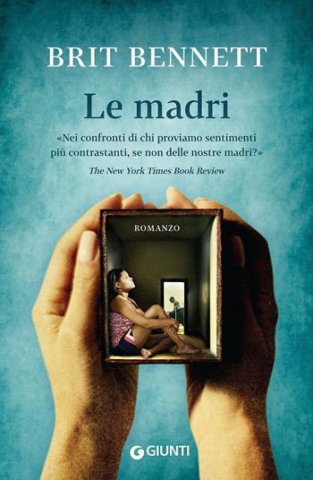 Le madri - Brit Bennett - Libro Giunti Editore 2017, Scrittori Giunti | Libraccio.it