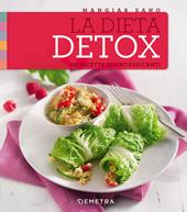 La dieta detox. 50 ricette disintossicanti