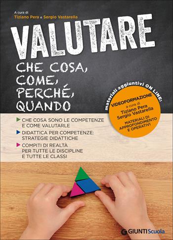 Valutare. Che cosa, come, perché, quando. Con espansione online - Sergio Vastarella, Tiziano Pera - Libro Giunti Scuola 2017, Guide in progress | Libraccio.it