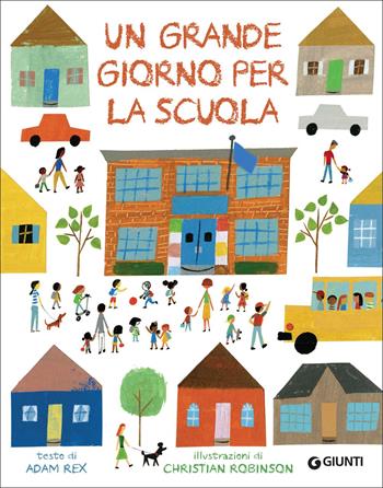 Un grande giorno per la scuola. Ediz. a colori - Adam Rex - Libro Giunti Editore 2018, Albi illustrati | Libraccio.it