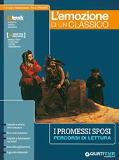 L'emozione di un classico. I promessi sposi. Percorsi di lettura. Per il biennio delle Scuole superiori