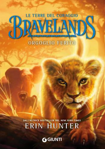 Orgoglio ferito. Bravelands. Le terre del coraggio - Erin Hunter - Libro Giunti Editore 2019 | Libraccio.it