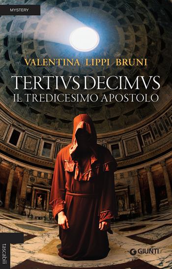 Tertivs Decimus. Il tredicesimo apostolo - Valentina Lippi Bruni - Libro Giunti Editore 2018, Tascabili Giunti | Libraccio.it