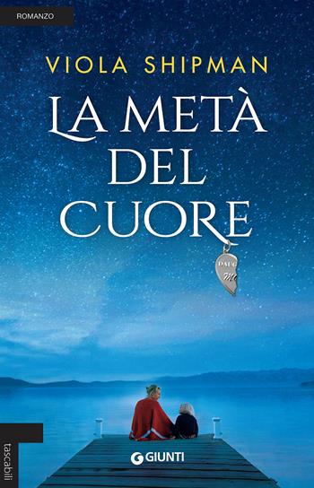 La metà del cuore - Viola Shipman - Libro Giunti Editore 2017, Tascabili Giunti | Libraccio.it