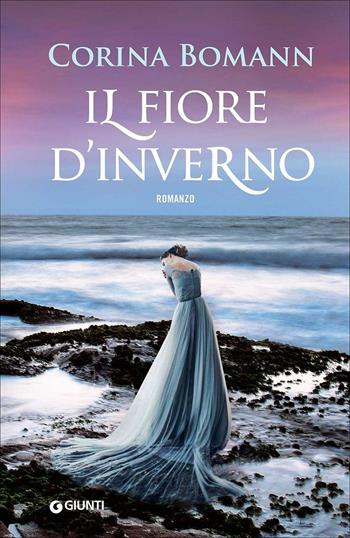 Il fiore d'inverno - Corina Bomann - Libro Giunti Editore 2017, A | Libraccio.it