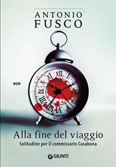 Alla fine del viaggio. Solitudine per il commissario Casabona