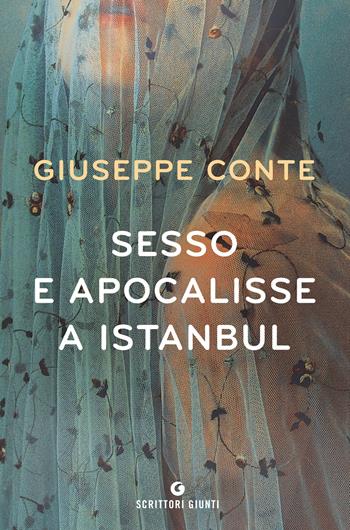 Sesso e apocalisse a Istanbul - Giuseppe Conte - Libro Giunti Editore 2018, Scrittori Giunti | Libraccio.it