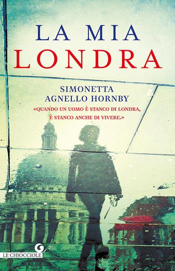 La mia Londra - Simonetta Agnello Hornby - Libro Giunti Editore 2017, Le chiocciole | Libraccio.it