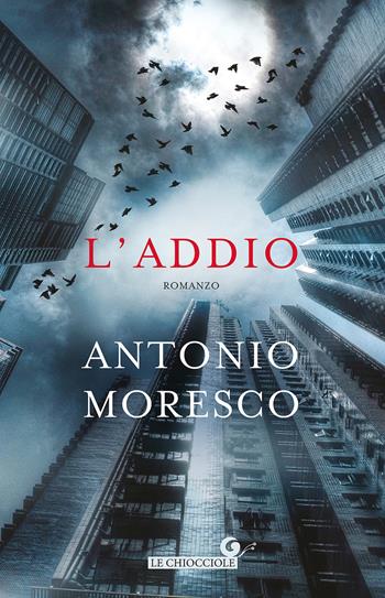 L'addio - Antonio Moresco - Libro Giunti Editore 2017, Le chiocciole | Libraccio.it
