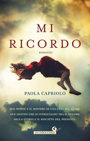 Mi ricordo - Paola Capriolo - Libro Giunti Editore 2017, Le chiocciole | Libraccio.it