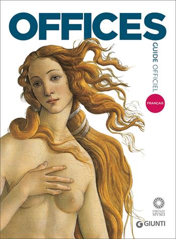 Galerie des Offices. Guide officiel. Toutes les oeuvres - Gloria Fossi - Libro Giunti Editore 2016 | Libraccio.it