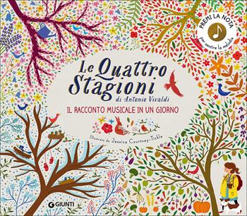 Le quattro stagioni di Antonio Vivaldi. Il racconto musicale in un giorno - Katie Cotton - Libro Giunti Editore 2017, Le Strenne | Libraccio.it