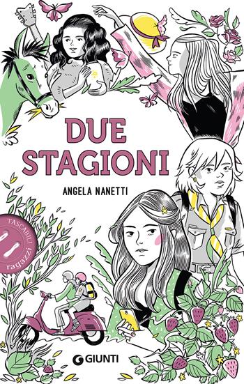 Due stagioni - Angela Nanetti - Libro Giunti Editore 2017, Tascabili ragazzi | Libraccio.it
