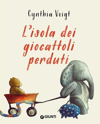 L'isola dei giocattoli perduti. Ediz. illustrata - Cynthia Voigt - Libro Giunti Editore 2017, Le Strenne | Libraccio.it