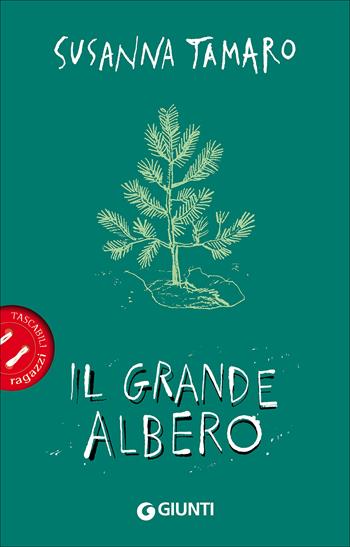 Il grande albero - Susanna Tamaro - Libro Giunti Editore 2017, Tascabili ragazzi | Libraccio.it