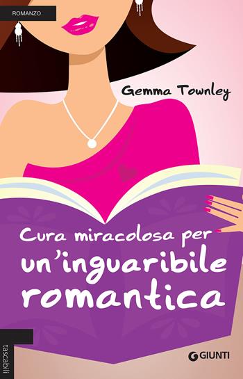 Cura miracolosa per un'inguaribile romantica - Gemma Townley - Libro Giunti Editore 2017, Tascabili Giunti | Libraccio.it