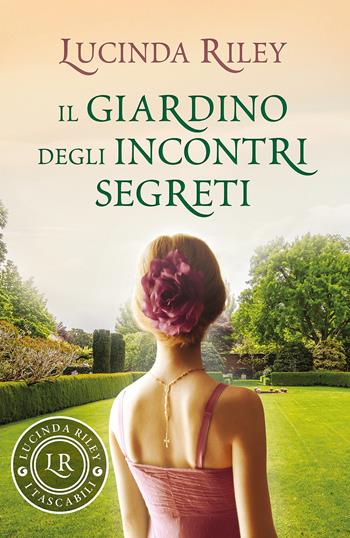 Il giardino degli incontri segreti - Lucinda Riley - Libro Giunti Editore 2017, I tascabili di Lucinda Riley | Libraccio.it