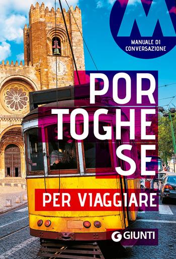 Portoghese per viaggiare. Manuale di conversazione  - Libro Giunti Editore 2017, Parole e frasi per viaggiare | Libraccio.it
